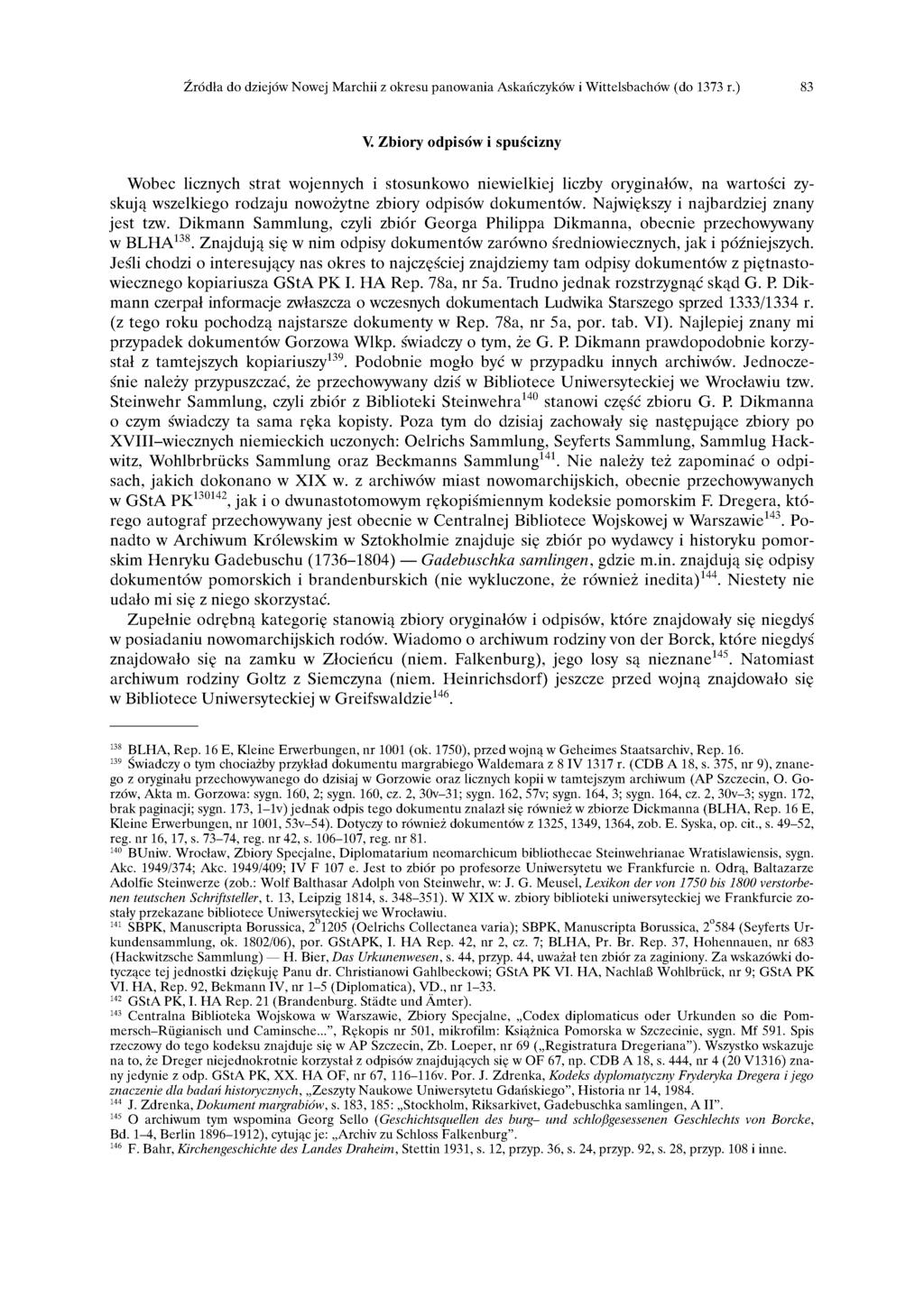Źródła do dziejów Nowej Marchii z okresu panowania Askańczyków i Wittelsbachów (do 1373 r.) 83 V.