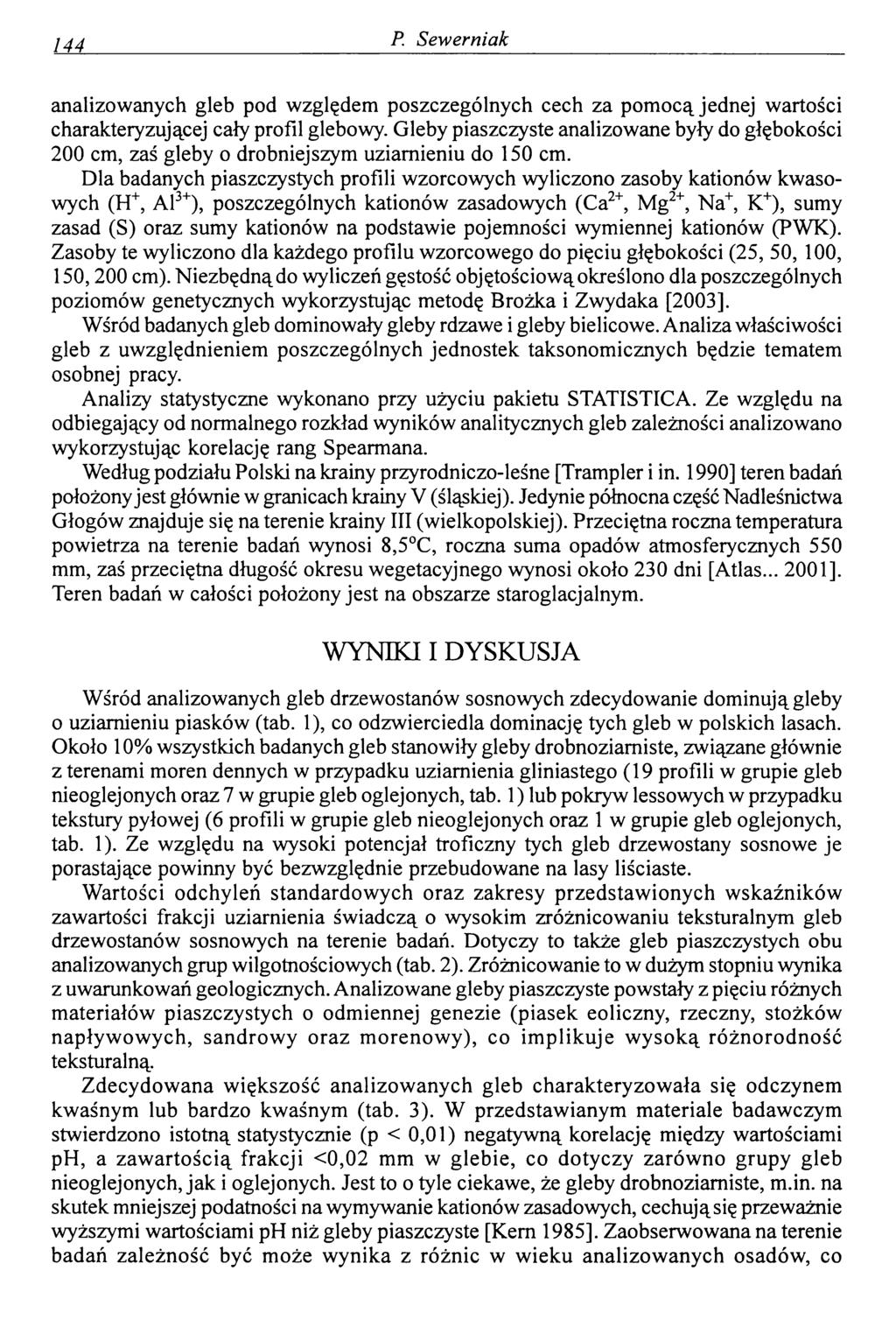 144 P. Sewerniak analizowanych gleb pod względem poszczególnych cech za pomocą jednej wartości charakteryzującej cały profil glebowy.