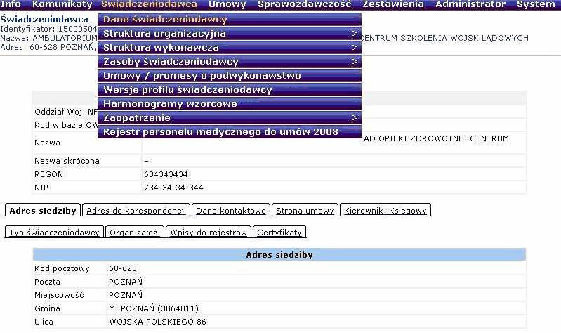 6.1 Dane Świadczeniodawcy W obszarze Dane Świadczeniodawcy [menu: Świadczeniodawca Dane świadczeniodawcy] moŝna uzyskać wszystkie informacje na temat oferenta, które zostały podane podczas