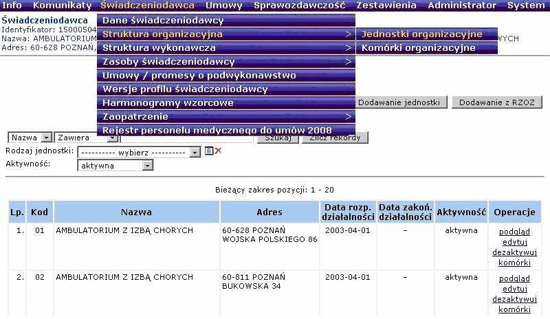 Jednostki organizacyjne Rys. 6.3 Jednostki organizacyjne W celu wprowadzenia jednostki organizacyjnej naleŝy na liście Jednostek organizacyjnych wybrać opcję Dodaj pozycję.