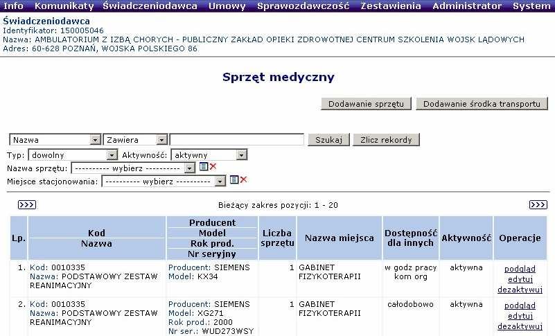 Sprzęt medyczny Rys. 6.30 Sprzęt medyczny Wybierając opcję Dodawanie sprzętu operator uzyska dostęp do funkcji definiowania zasobów świadczeniodawcy w sprzęt medyczny.