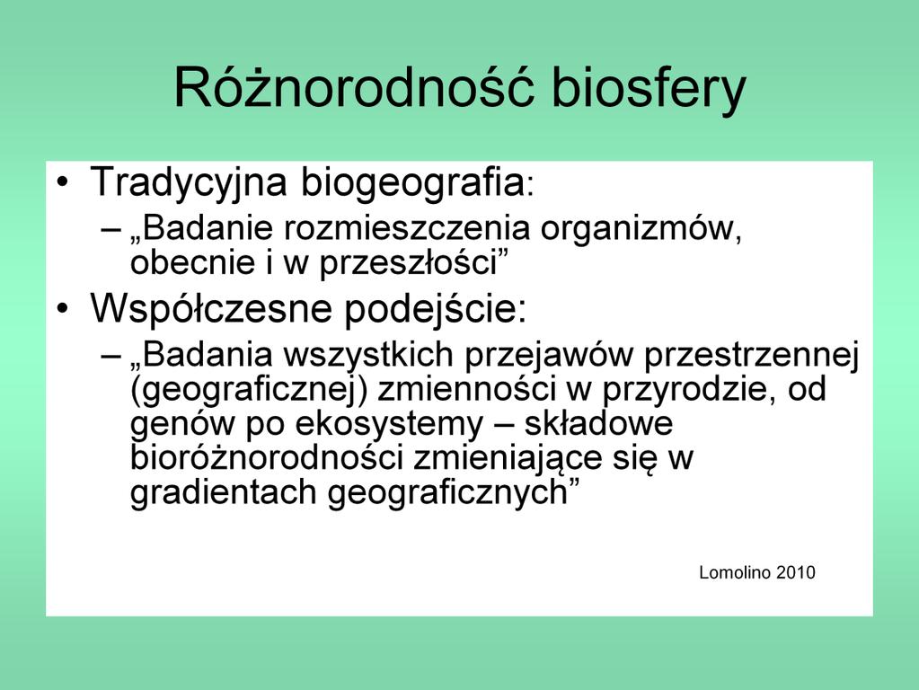 Różnorodnością biosfery zajmowano się na długo przedtem, zanim powstały oba pojęcia (bioróżnorodność i biosfera).