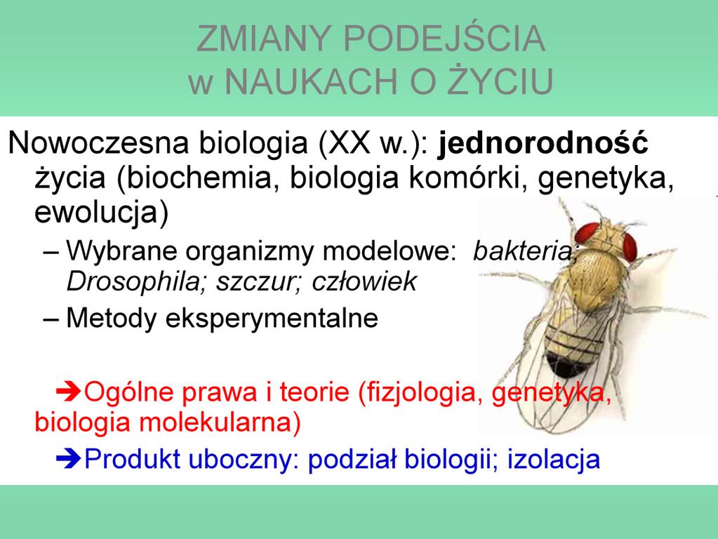 Z końcem XIX wieku, a w szczególności w wieku XX rozwinęła się nowoczesna biologia, która skoncentrowała się na badaniu tych aspektów życia, które są szczególnie jednorodne; badano więc właściwości