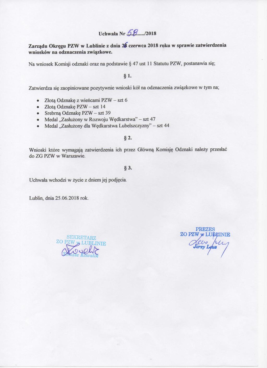 Uchwala Nr L.J201S Zarzadu Okr?gu PZW w Lublinie z dnia 2* czerwca 2018 roku w sprawie zatwierdzenia wnioskow na odznaczenia zwiazkowe.