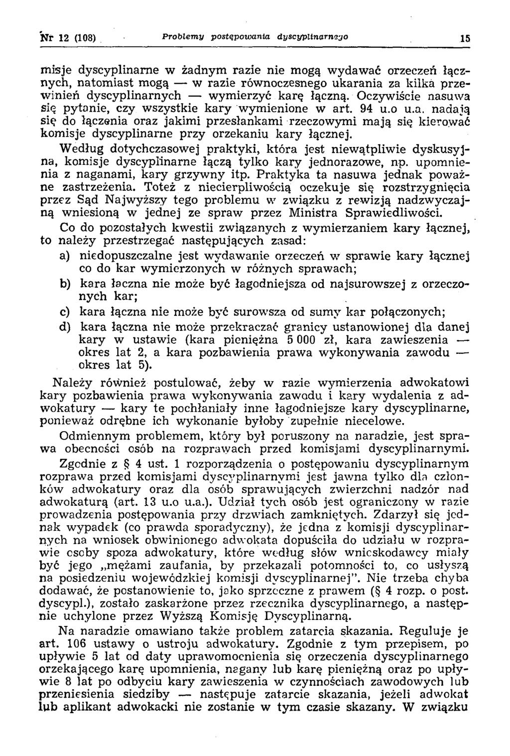 Nr 12 (108) P ro blem y postępow ania dyscyplinarnego 15 misje dyscyplinarne w żadnym razie nie mogą wydawać orzeczeń łącznych, natom iast mogą w razie równoczesnego ukarania za kilka przewinień