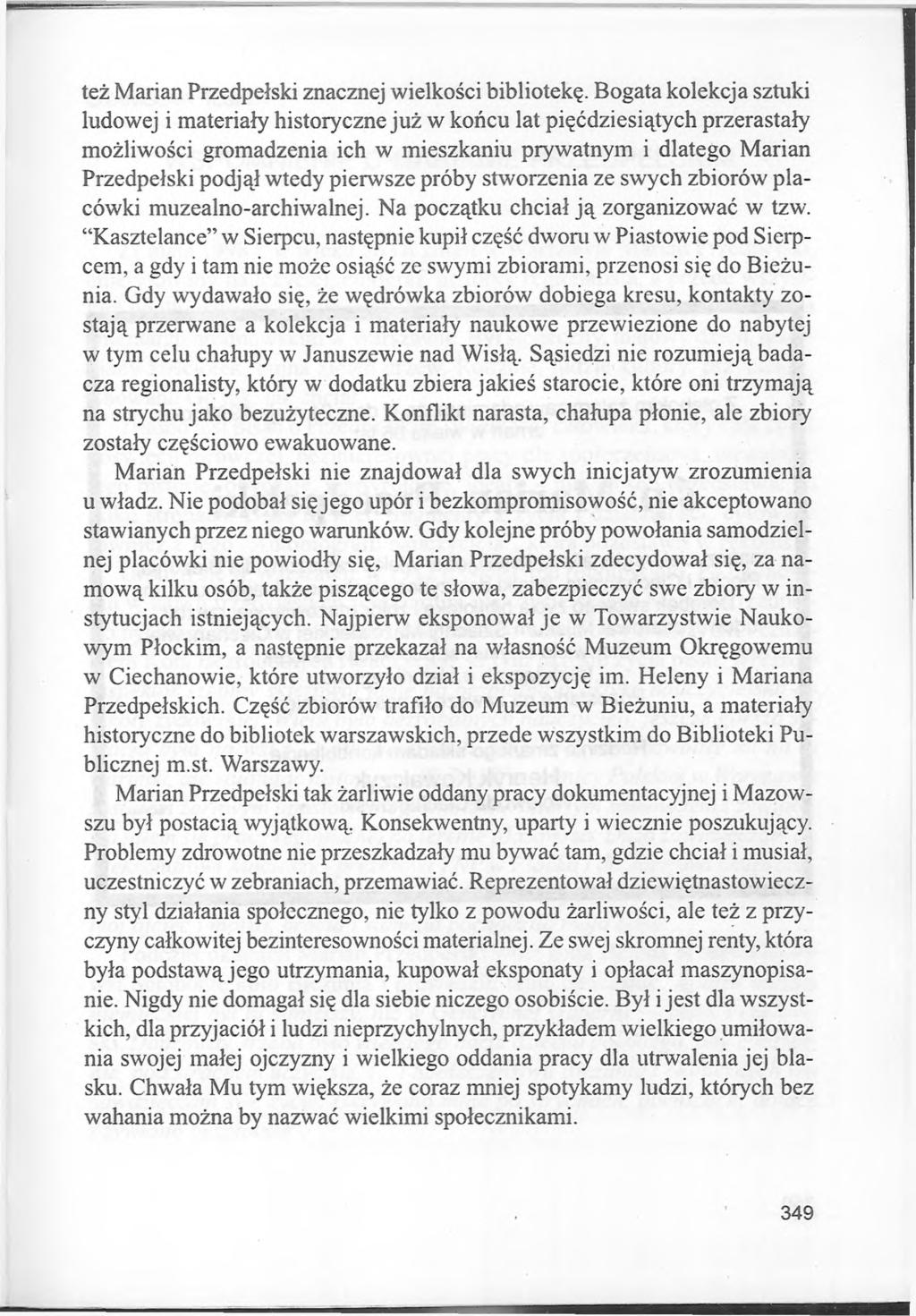 też Marian Przedpełski znacznej wielkości bibliotekę.