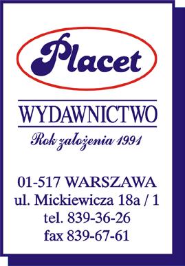 Redakcja książek: 01-517 Warszawa ul. Mickiewicza 18a/1 KSIĘGARNIA INTERNETOWA: www.placet.com.
