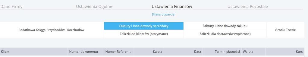 otwarcia. Faktury i dokumenty wprowadzone w tych zakładkach będą widoczne w późniejszych rozliczeniach (płatnościach, zobowiązaniach i należnościach).