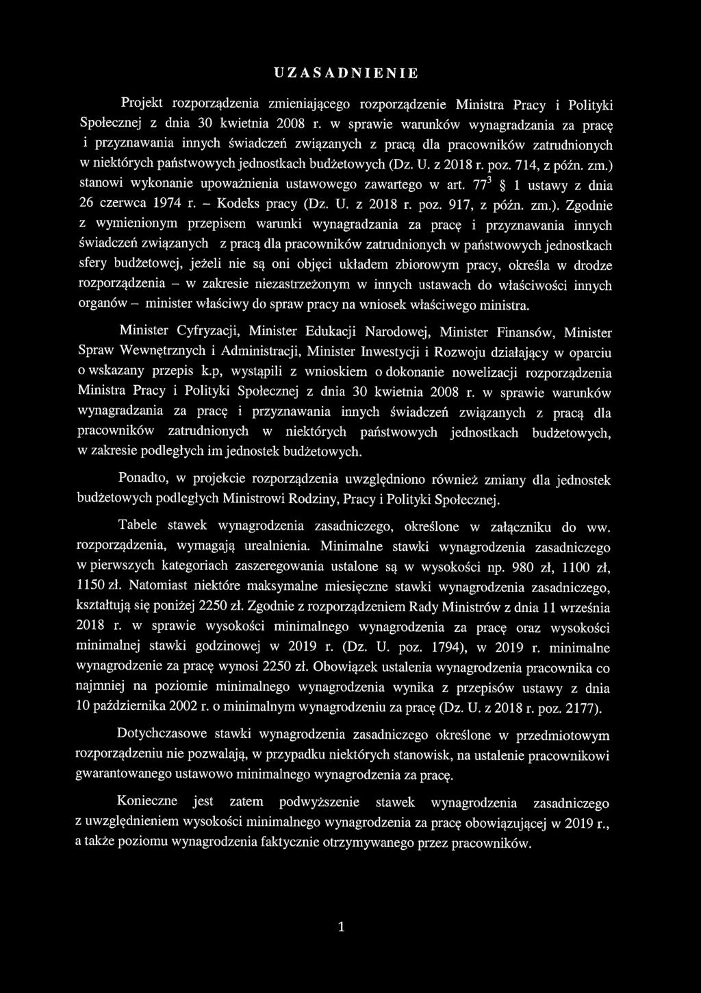 UZASADNIENIE Projekt rozporządzenia zmieniającego rozporządzenie Ministra Pracy i Polityki Społecznej z dnia 30 kwietnia 2008 r.