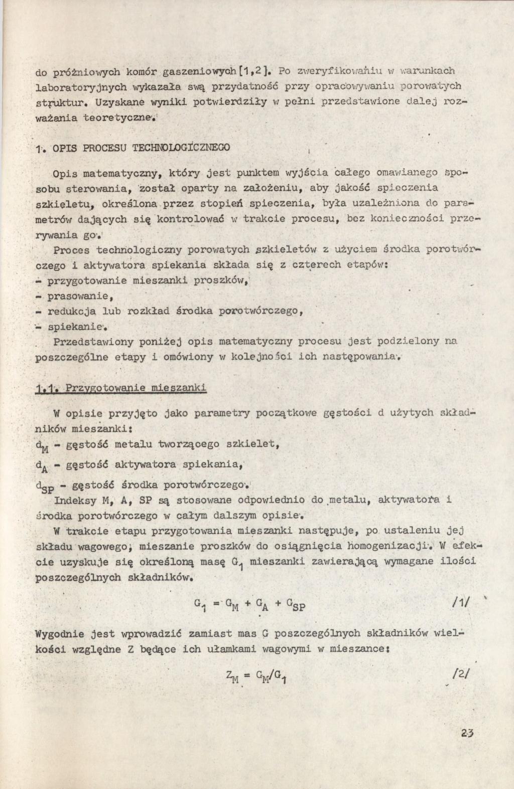 do próżniowych komór gaszenlowyoh [1,2 }. Po zvieryfikoviańiu w v;arankach laboratoryjnych wykazała s\ną przydatność przy opracov/yv/aniu porovfatych stitiktur.