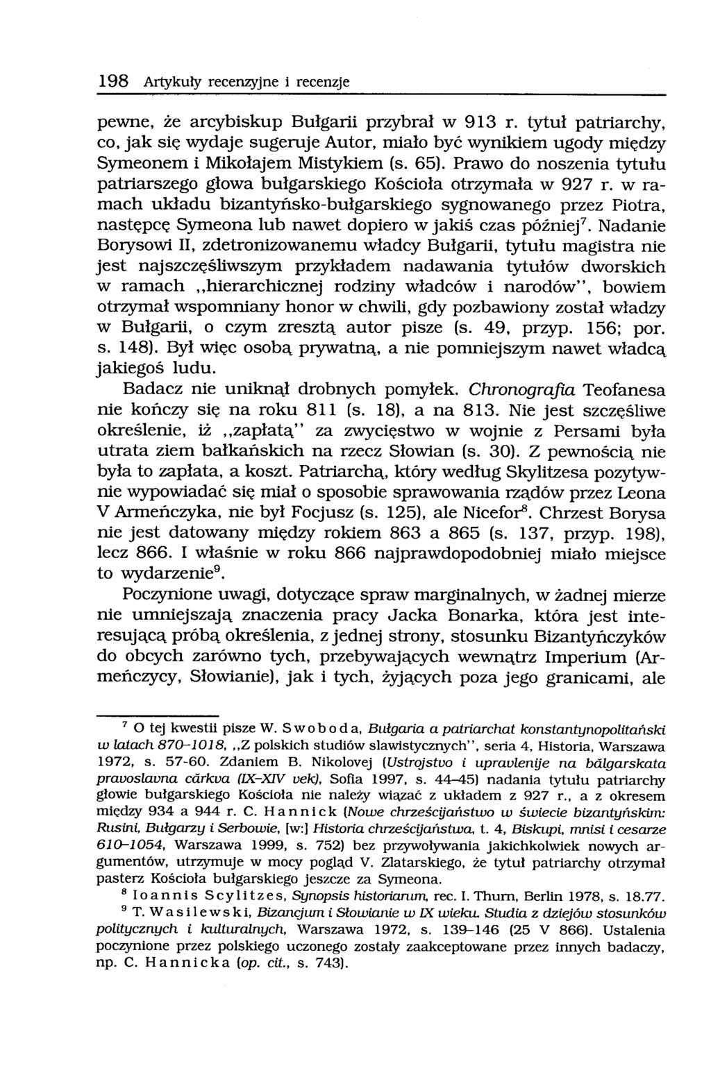 198 Artykuły recenzyjne i recenzje pewne, że arcybiskup Bułgarii przybrał w 913 r.
