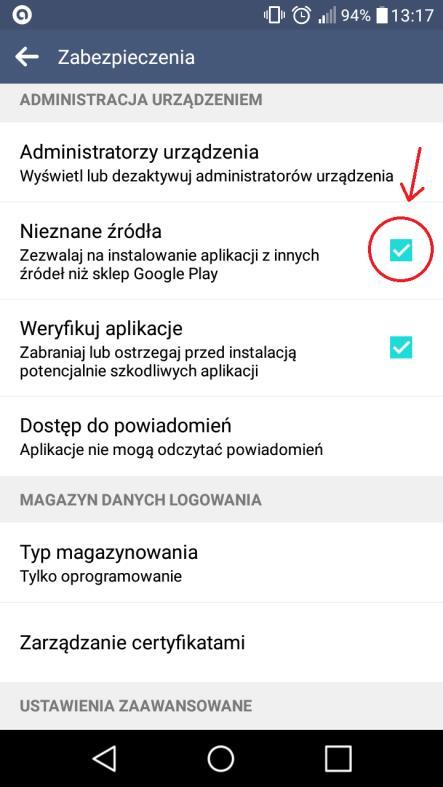 opcji Nieznane źródła. Następnie instalujemy aplikację. Zalecamy aby odznaczyć Nieznane źródła po zakończeniu instalacji.