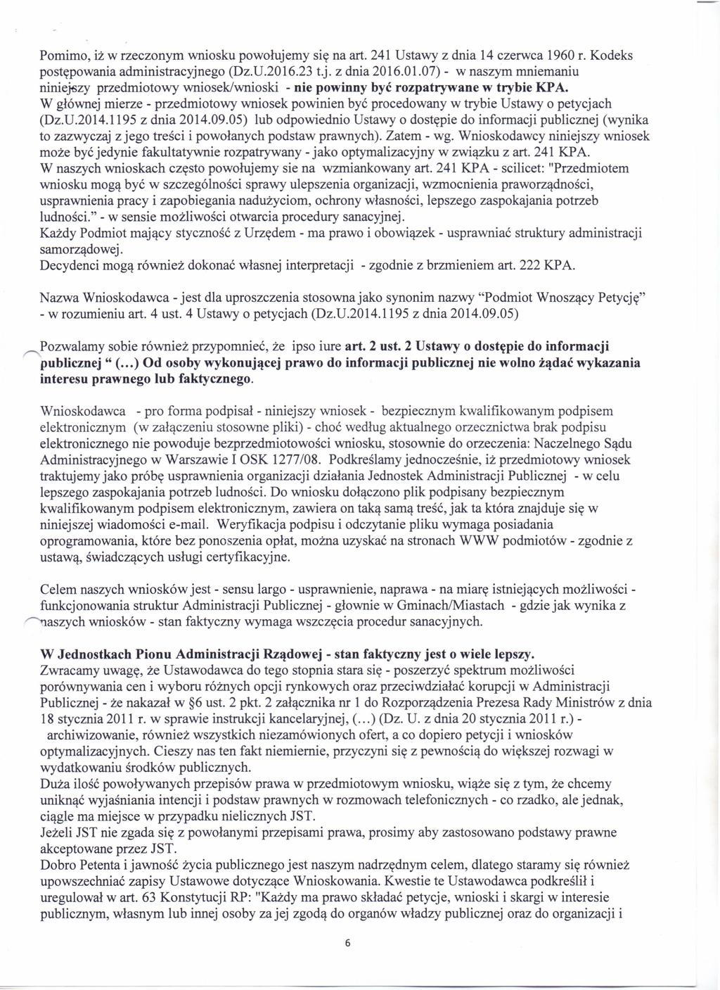 Pomimo, iż w rzeczonym wniosku powołujemy się na art. 241 Ustawy z dnia 14 czerwca 1960 r. Kodeks postępowania administracyjnego (Dz.U.2016