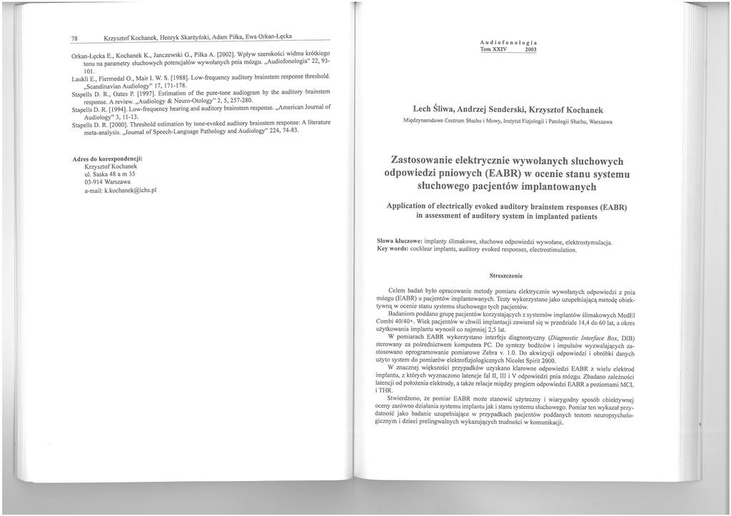 r F 78 Krzysztof Kochanek, Henryk Skarżyński, Adam Piłka, Ewa Orkan-Łęcka Orkan-Łęcka E., Kochanek K., Janczewski G., Piłka A. [2002].