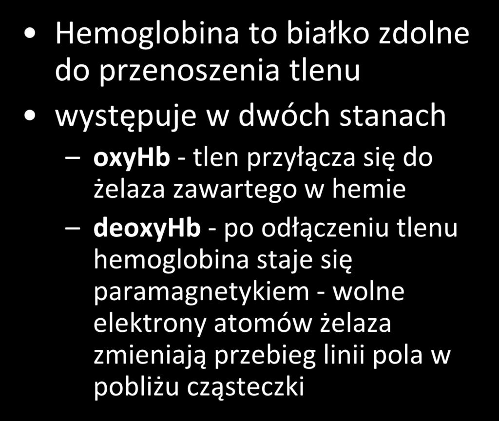 Hemoglobina i deoksyhemoglobina oksyhemoglobina diamagnetyk deoksyhemoglobina - paramagnetyk
