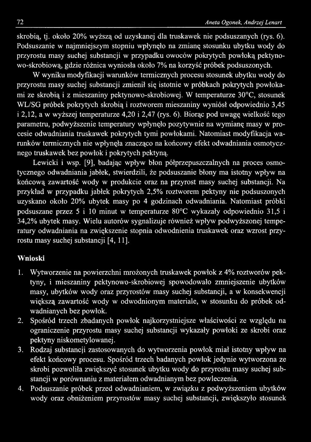 72 Aneta Ogonek, Andrzej Lenart skrobią, tj. około 20% wyższą od uzyskanej dla truskawek nie podsuszanych (rys. 6).