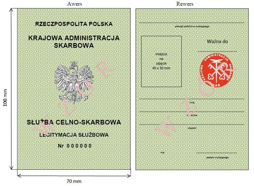 Wzór nr 2 do 21 LEGITYMACJA SŁUŻBOWA FUNKCJONARIUSZA SŁUŻBY CELNO-SKARBOWEJ 4 Objaśnienia: Awers: tło giloszowe w kolorze beżowo-zielonym z elementami widocznymi w świetle UV, wizerunek orła białego,