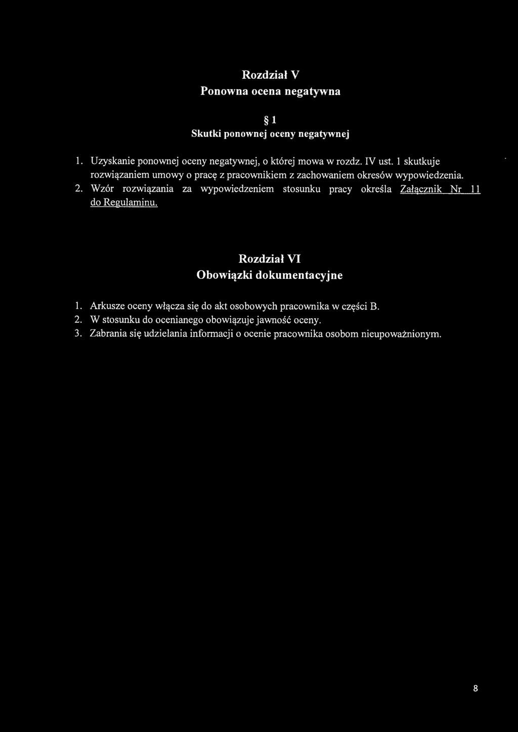 Rozdział V Ponowna ocena negatywna l Skutki ponownej oceny negatywnej l. Uzyskanie ponownej oceny negatywnej, o której mowa w rozdz. IV ust.