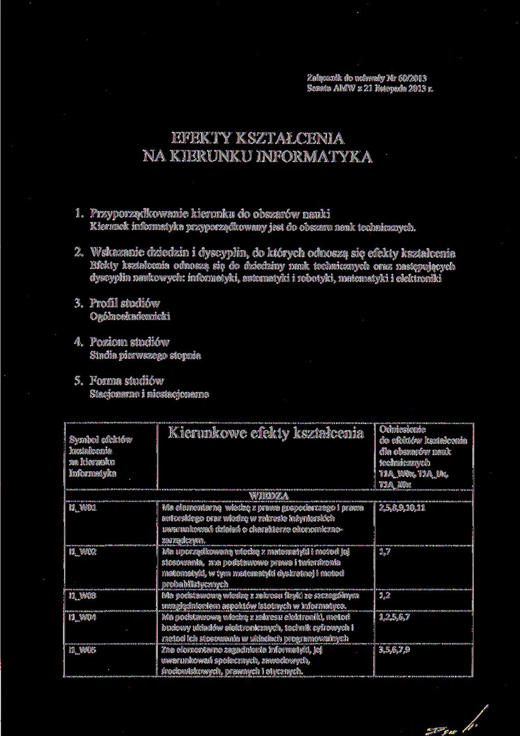 Załącznik do uchwały Nr 60/2013 Senatu AMW z 21 listopada 2013 r. EFEKTY KSZTAŁCENIA NA KIERUNKU INFORMATYKA 1.