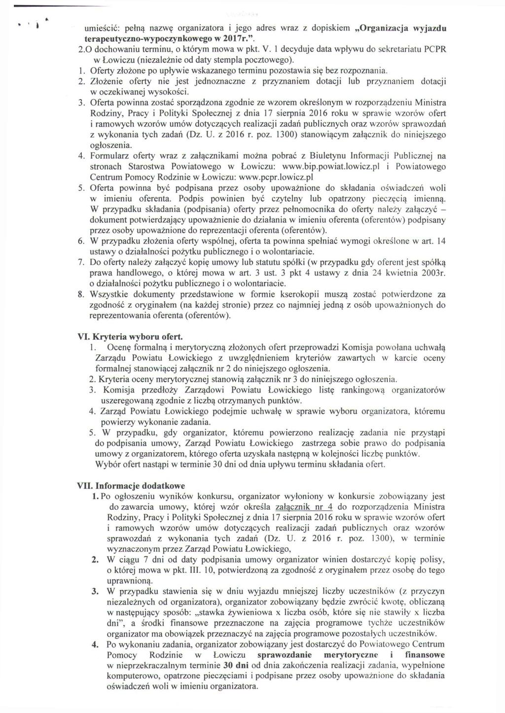 umieścić: pełną nazwę organizatora i jego adres wraz z dopiskiem Organizacja wyjazdu terapeutyczno-wypoczynkowego w 2017r.". 2.0 dochowaniu terminu, o którym mowa w pkt. V.