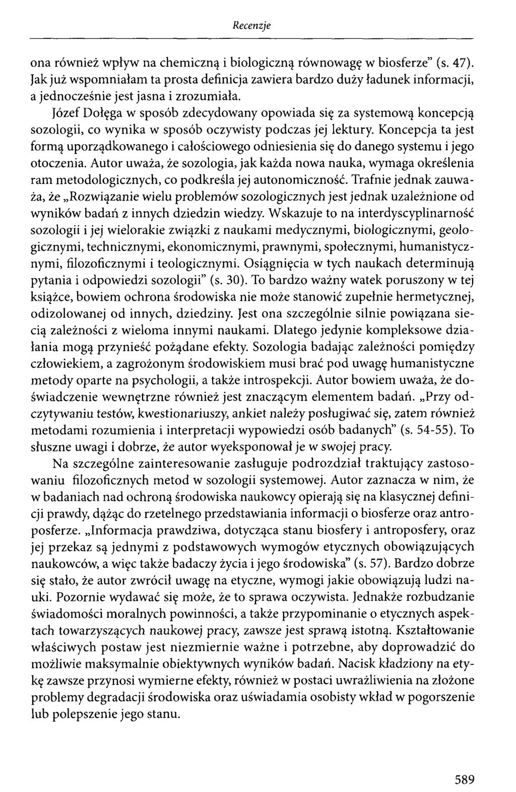 ona również wpływ na chemiczną i biologiczną równowagę w biosferze (s. 47). Jak już wspomniałam ta prosta definicja zawiera bardzo duży ładunek informacji, a jednocześnie jest jasna i zrozumiała.