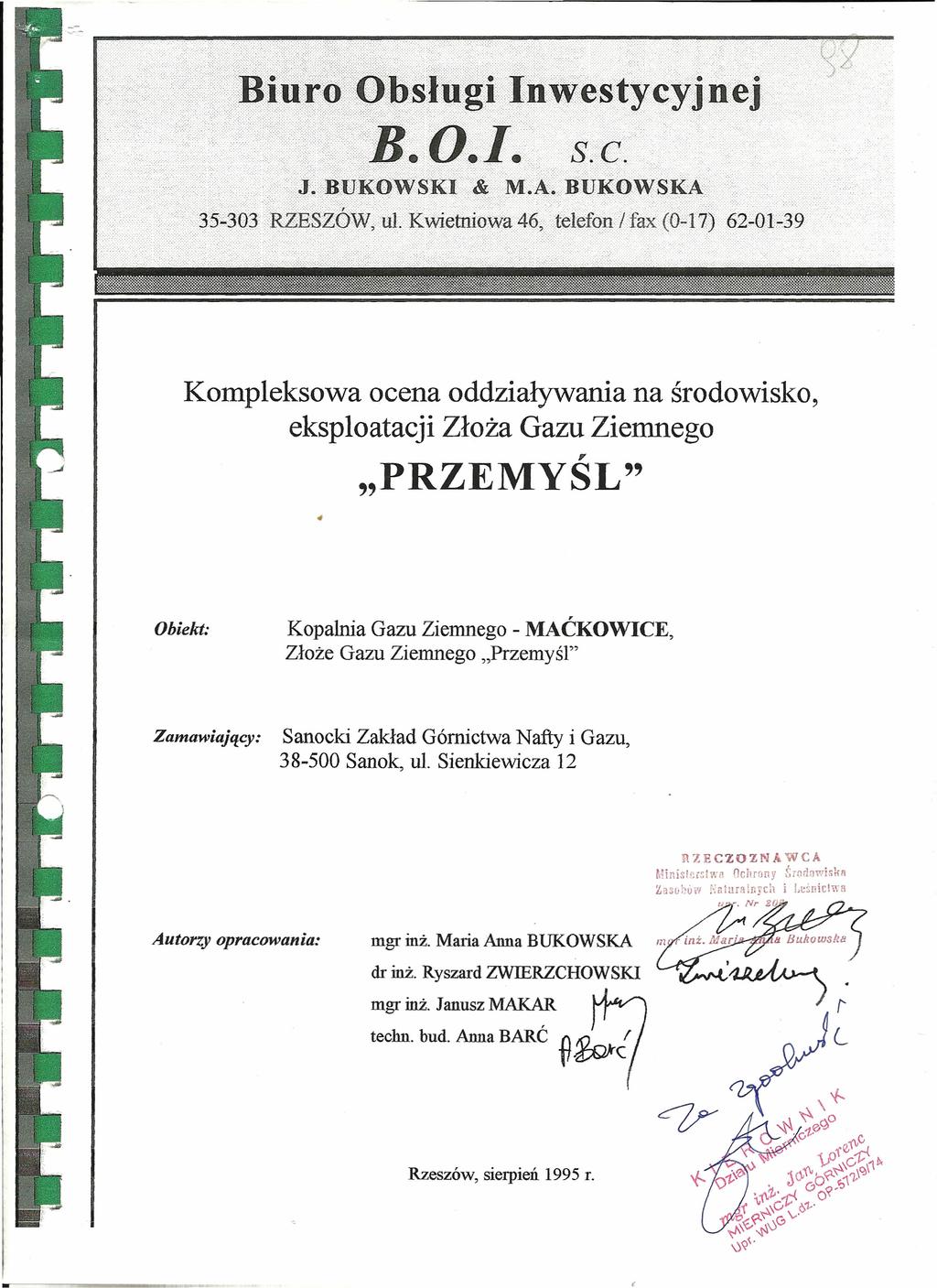 Kompleksowa ocena oddziaływania na środowisko, eksploatacji Złoża Gazu Ziemnego r "PRZEMYSL" Obiekt: Kopalnia Gazu Ziemnego - MAĆKOWCE, Złoże Gazu Ziemnego "Przemyśl" Zamawiający: Sanocki Zakład