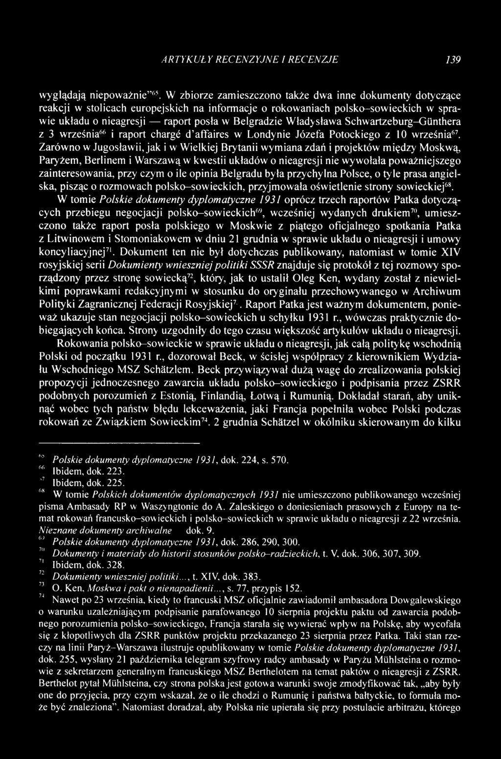 Władysława Schwartzeburg-Giinthera z 3 września66 i raport chargé d affaires w Londynie Józefa Potockiego z 10 września67.