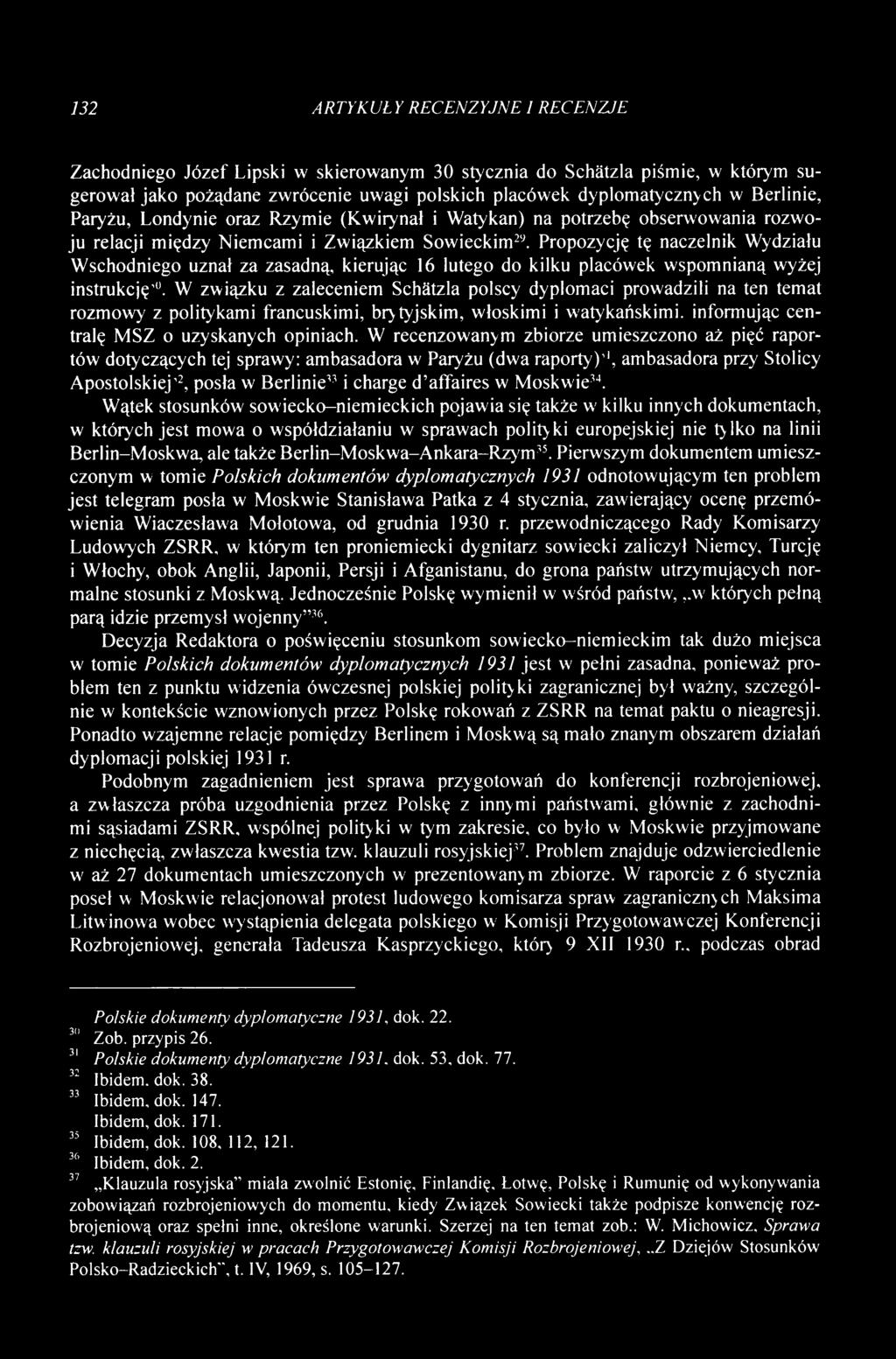 Propozycję tę naczelnik Wydziału Wschodniego uznał za zasadną, kierując 16 lutego do kilku placówek wspomnianą wyżej instrukcję30.