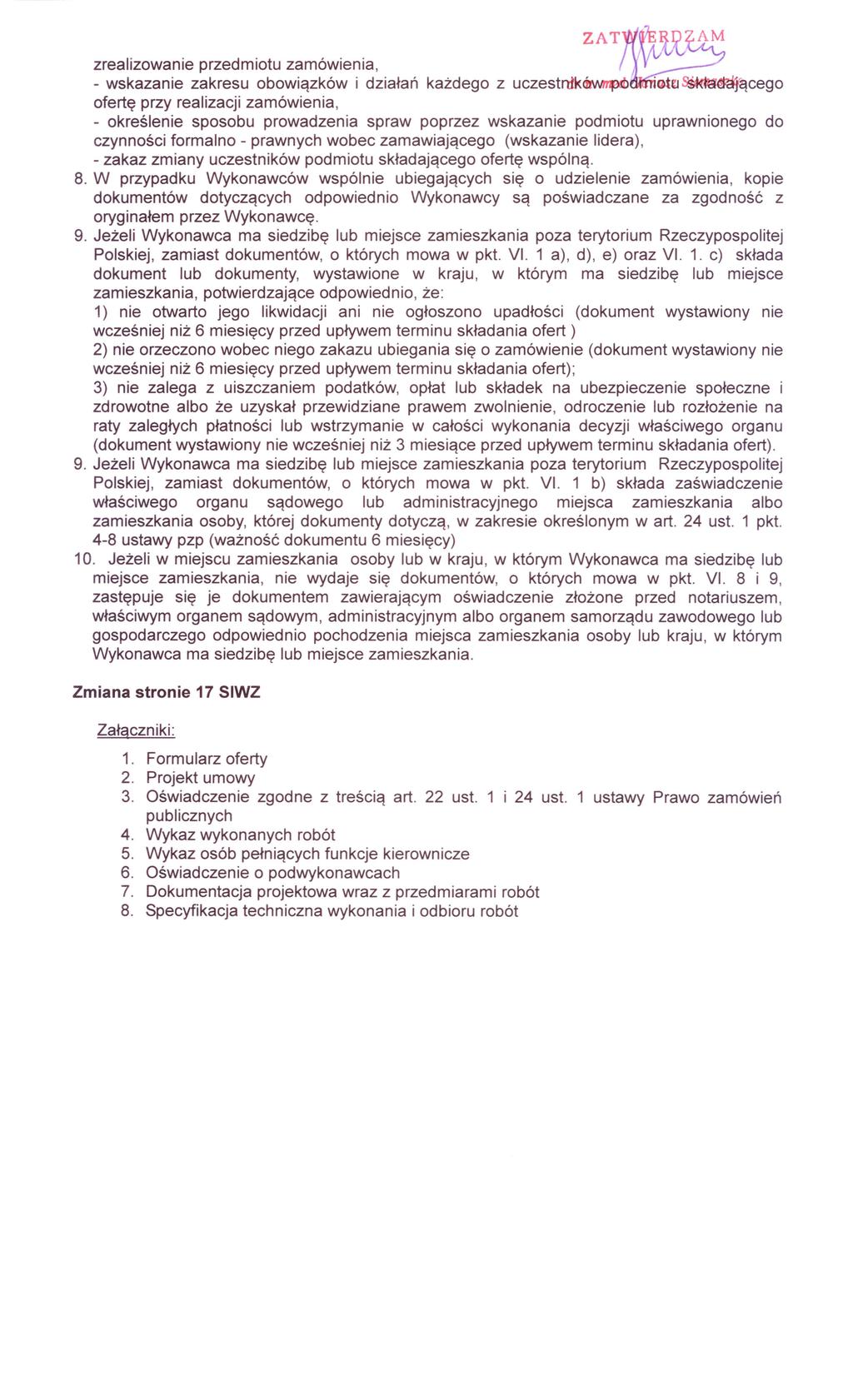 zrealizowanie przedmiotu zamówienia, - wskazanie zakresu obowiązków i działań każdego z uczestllłkdrvvmp ofertę przy realizacji zamówienia, - określenie sposobu prowadzenia spraw poprzez wskazanie