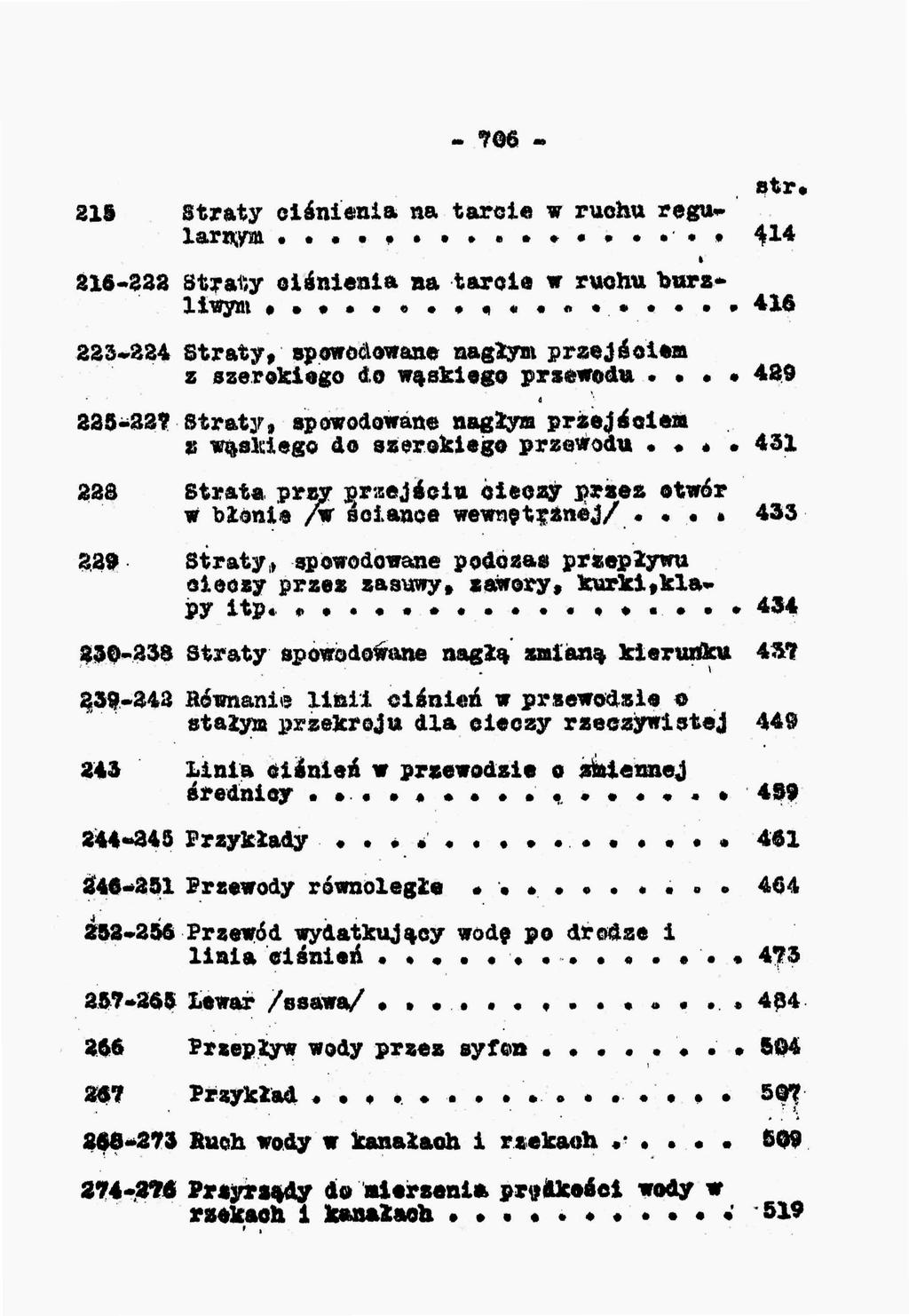 - 706-218 Straty ciśnienia na tarcie w ruchu regu~ larnym»»»» 216-232 Straty olśnienia na tarole w ruchu burzliwym,... ^.