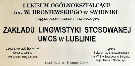 Council, na patronackich wydziałach Filologii Słowiańskiej UMCS, w Instytucie Filologii Germańskiej KUL, w Instytucie Lingwistyki Stosowanej UMCS Udział w projektach