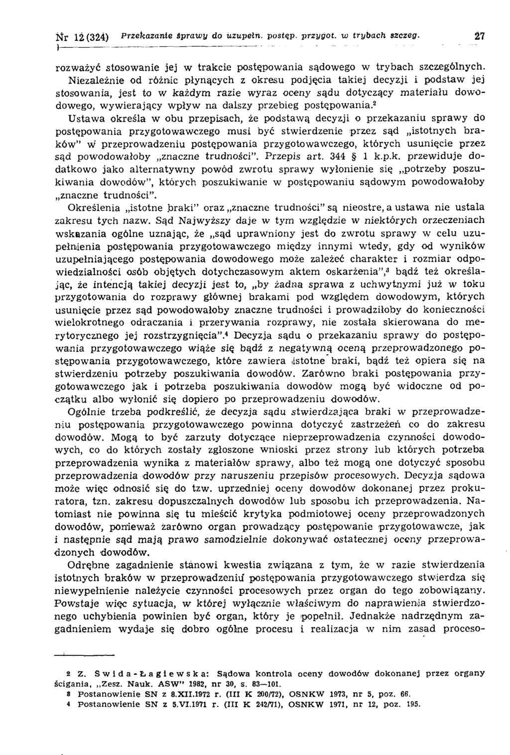 N r 12 (324) Przekazanie Sprawy do uzupełń, postąp, przygot. w trybach szczeg. 27 rozważyć stosowanie jej w trakcie postępowania sądowego w trybach szczególnych.