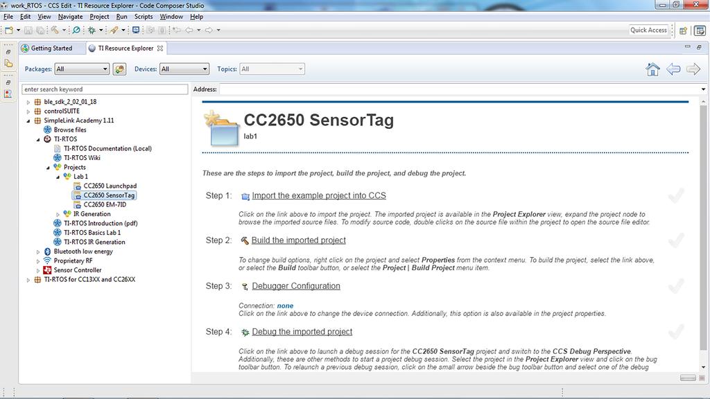 Rysunek 1. Ładowanie projektu TI-RTOS Basic - Lab 1 Wymagania programowe Zainstalowany program CCS v7 (lub nowszy) Zainstalowany program BLE-STACK V2.2.1 (Support for CC2640/ CC2650) [7].