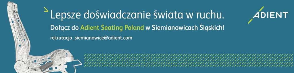 WARUNKI STAŻU W ADIENT SEATING POLAND SP. Z O.O. Czas trwania stażu: 6 miesięcy Wynagrodzenie: 15 zł / godz.
