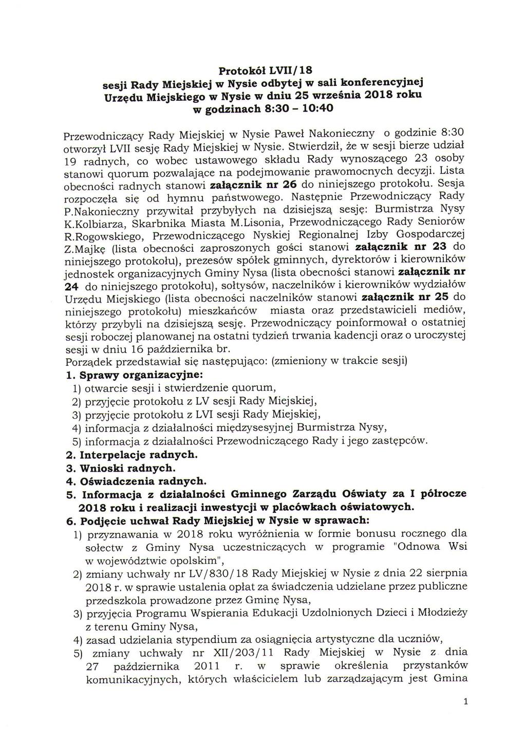 Protokół LVII/18 sesji Rady Miejskiej w Nysie odbytej w sali konferencyjnej Urzędu Miejskiego w Nysie w dniu 25 września 2018 roku w godzinach 8:30-10:40 Przewodniczący Rady Miejskiej w Nysie Paweł