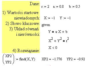 Rozwiązanie analityczne układu równań i nierówności nieliniowych: Aby w Mathcadzie rozwiązać dowolny układ równań i nierówności nieliniowych wystarczy wykonać 4 kroki: 1.