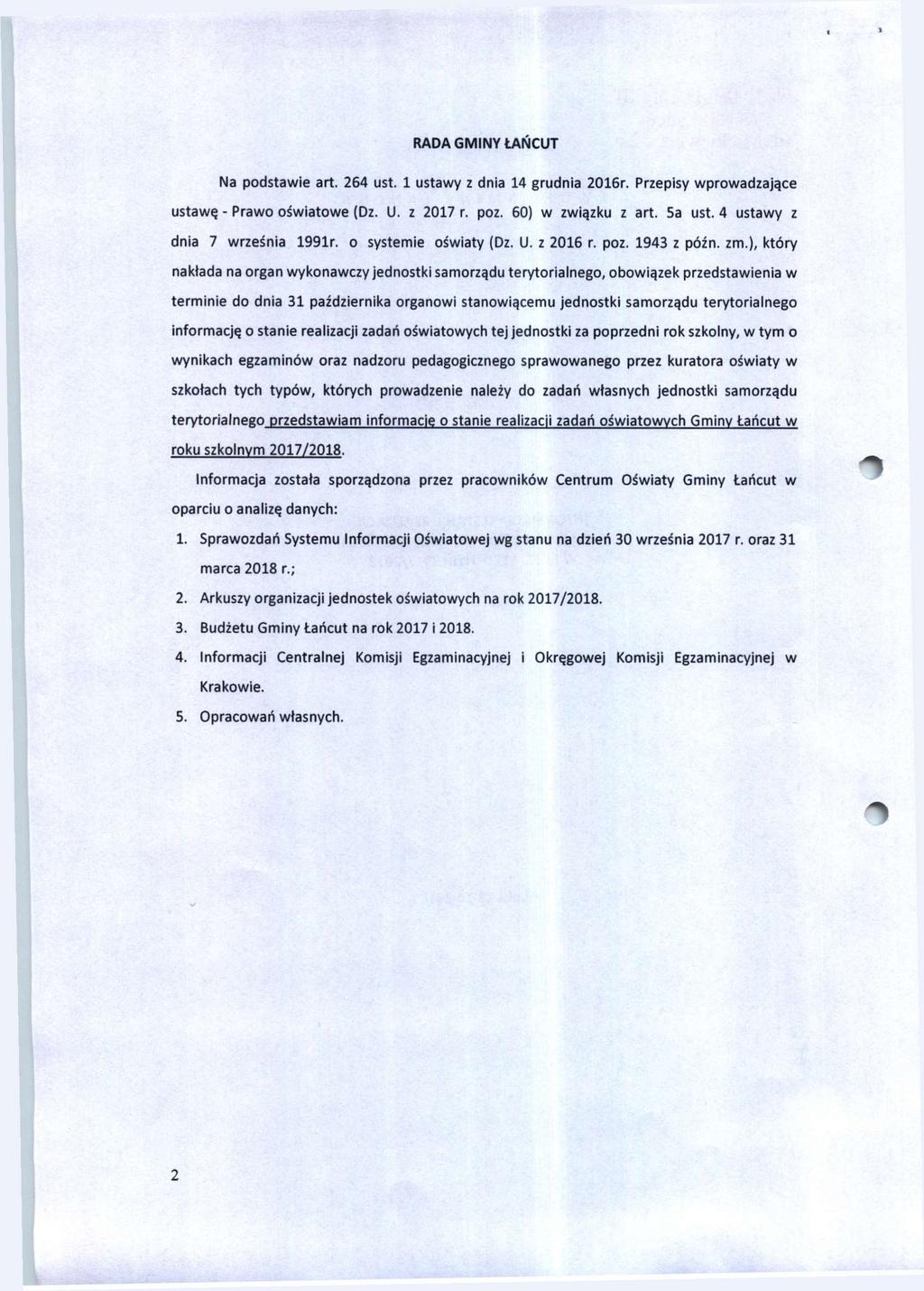 I RADA GMINY ŁAŃCUT Na podstawie art. 264 ust. 1 ustawy z dnia 14 grudnia 2016r. Przepisy wprowadzające ustawę - Prawo oświatowe (Dz. U. z 2017 r. poz. 60) w związku z art. 5a ust.