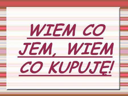 i półkolonii,, Etykieta rozszyfrowana wiem, co kupuję i jem 1146 890 uczniowie