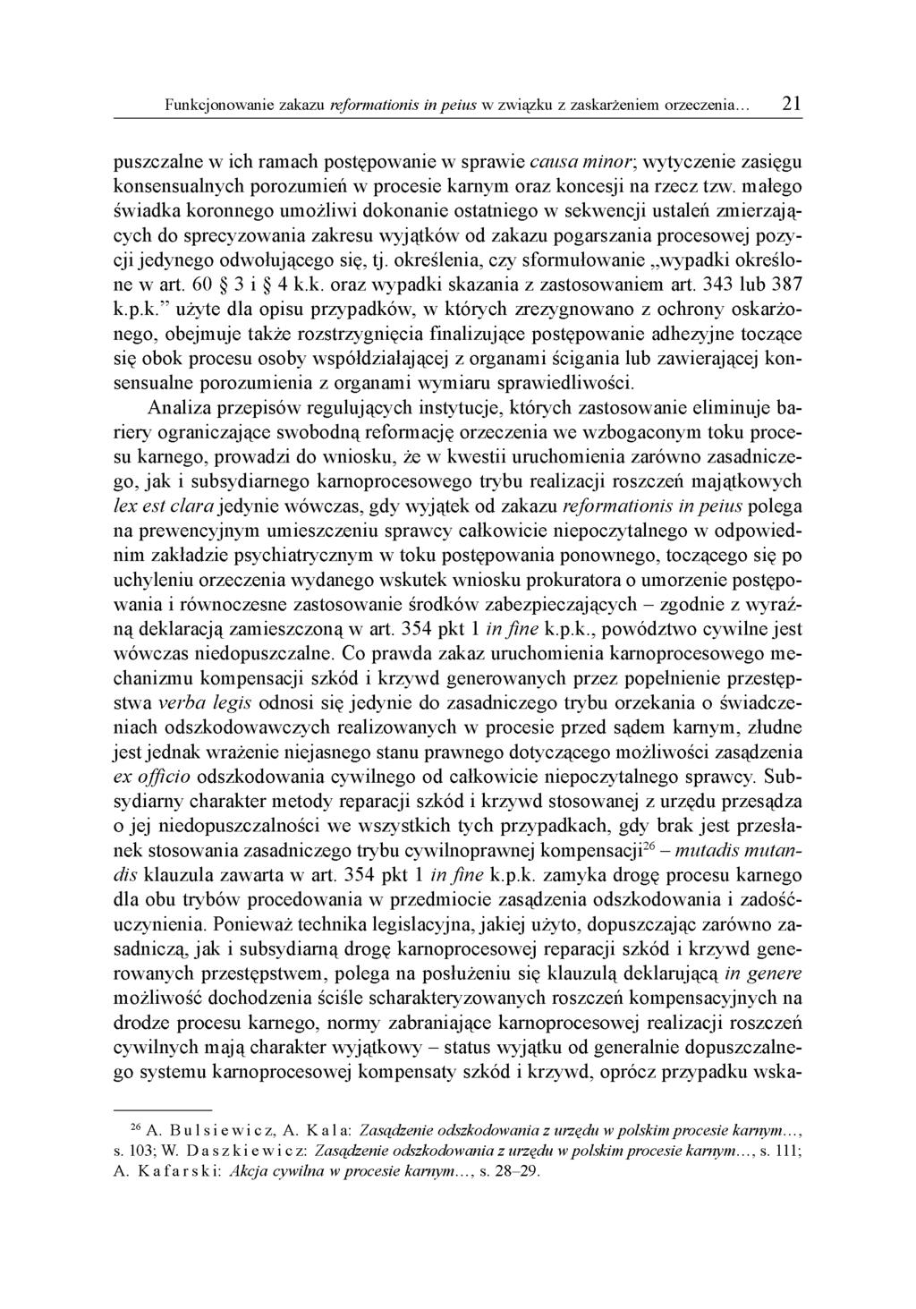 puszczalne w ich ramach postępowanie w sprawie causa minor; wytyczenie zasięgu konsensualnych porozumień w procesie karnym oraz koncesji na rzecz tzw.