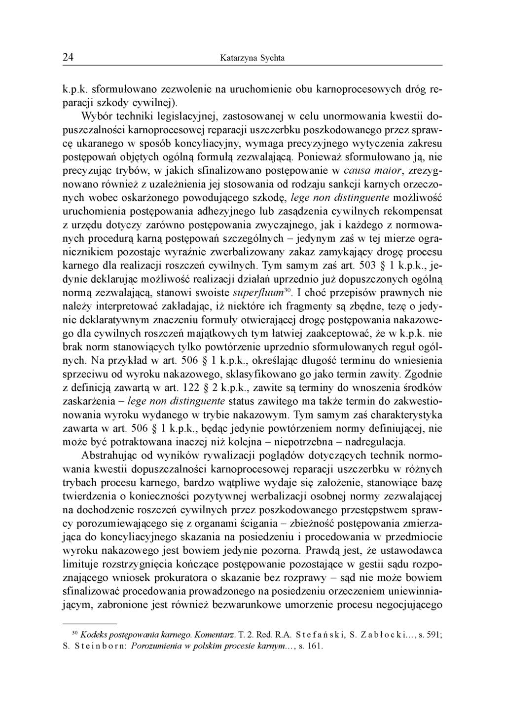 k.p.k. sformułowano zezwolenie na uruchomienie obu karnoprocesowych dróg reparacji szkody cywilnej).