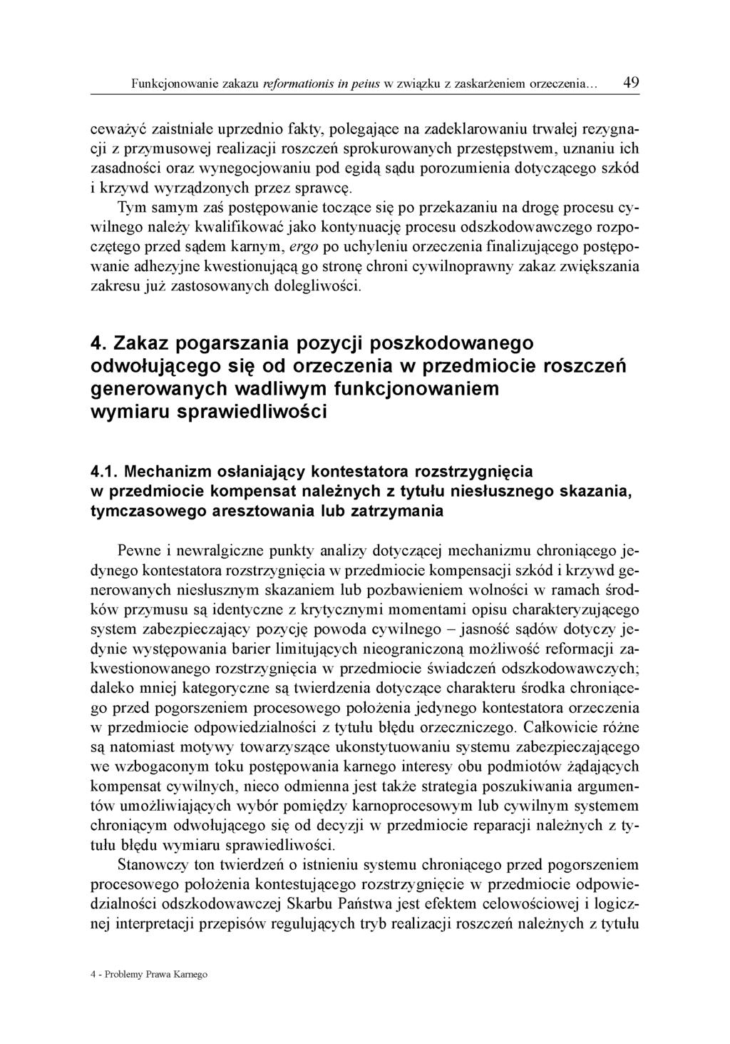 ceważyć zaistniałe uprzednio fakty, polegające na zadeklarowaniu trwałej rezygnacji z przymusowej realizacji roszczeń sprokurowanych przestępstwem, uznaniu ich zasadności oraz wynegocjowaniu pod