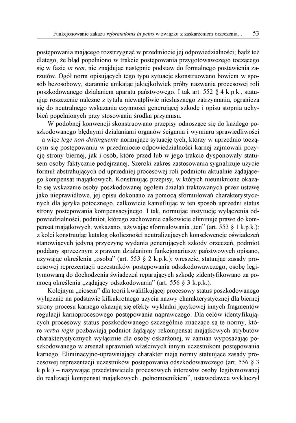 postępowania mającego rozstrzygnąć w przedmiocie jej odpowiedzialności; bądź też dlatego, że błąd popełniono w trakcie postępowania przygotowawczego toczącego się w fazie in rem, nie znajdując