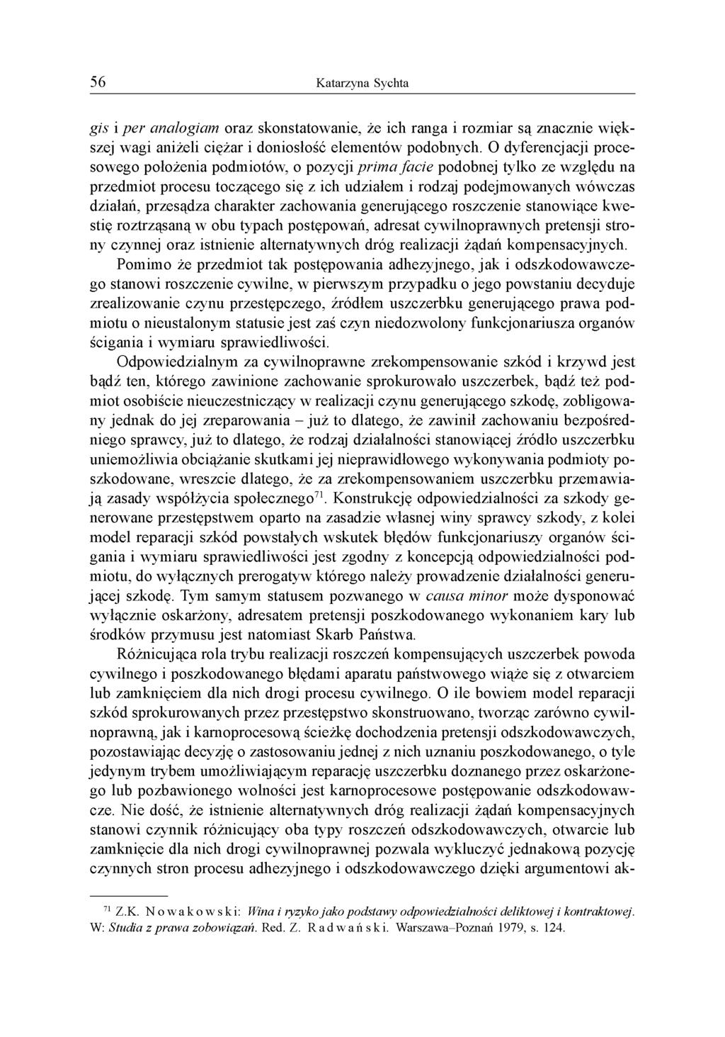 gis i per analogiam oraz skonstatowanie, że ich ranga i rozmiar są znacznie większej wagi aniżeli ciężar i doniosłość elementów podobnych.