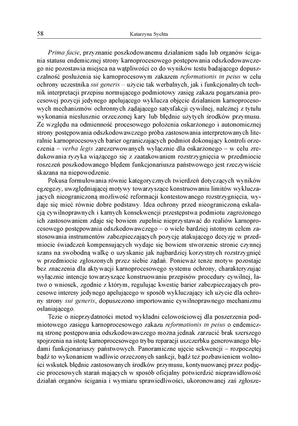 Prima facie, przyznanie poszkodowanemu działaniem sądu lub organów ścigania statusu endemicznej strony karnoprocesowego postępowania odszkodowawczego nie pozostawia miejsca na wątpliwości co do