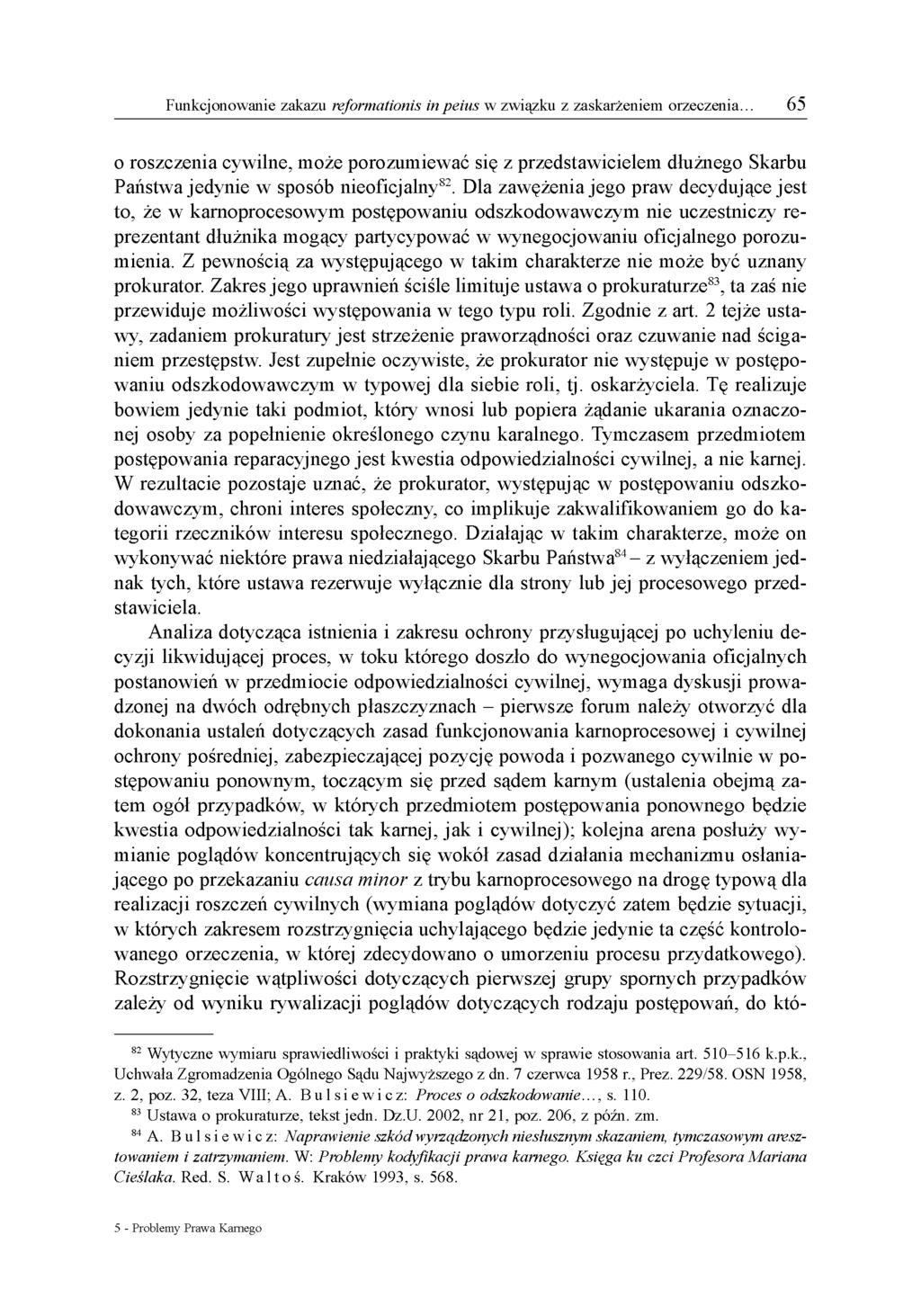 o roszczenia cywilne, może porozumiewać się z przedstawicielem dłużnego Skarbu Państwa jedynie w sposób nieoficjalny82.