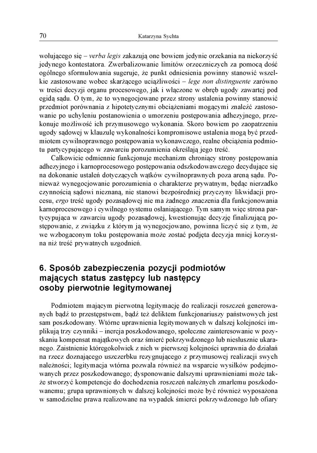 wołującego się - verba legis zakazują one bowiem jedynie orzekania na niekorzyść jedynego kontestatora.
