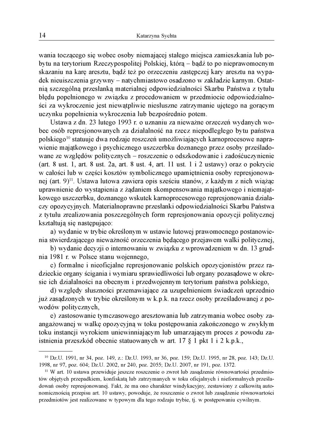 wania toczącego się wobec osoby niemającej stałego miejsca zamieszkania lub pobytu na terytorium Rzeczypospolitej Polskiej, którą - bądź to po nieprawomocnym skazaniu na karę aresztu, bądź też po