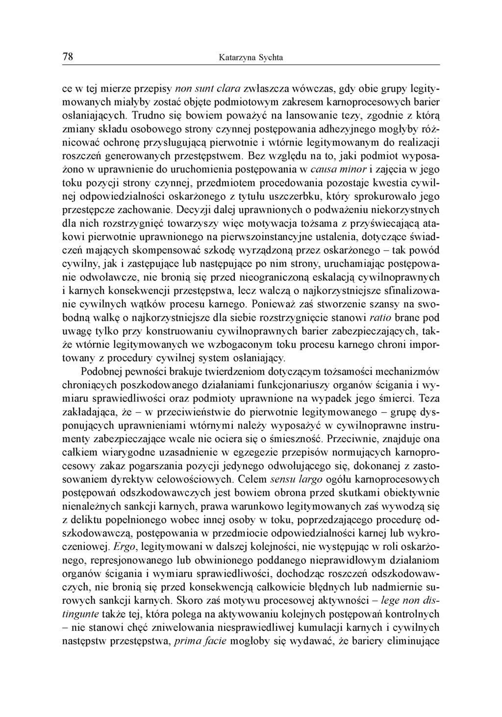ce w tej mierze przepisy non sunt clara zwłaszcza wówczas, gdy obie grupy legitymowanych miałyby zostać objęte podmiotowym zakresem karnoprocesowych barier osłaniających.