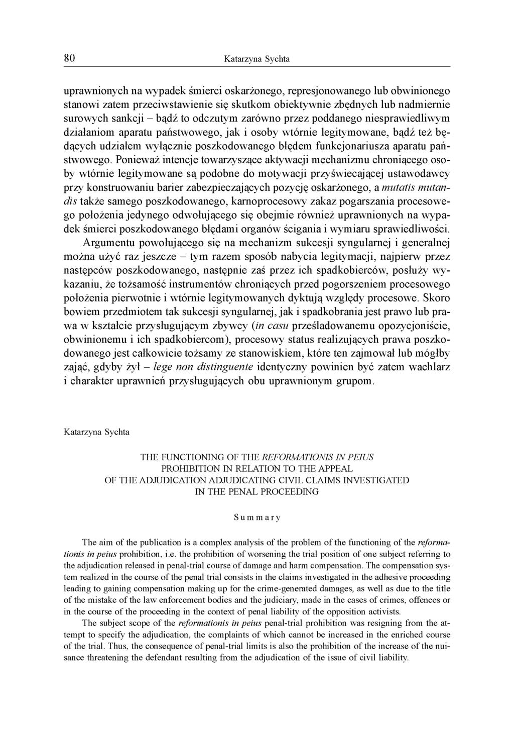 uprawnionych na wypadek śmierci oskarżonego, represjonowanego lub obwinionego stanowi zatem przeciwstawienie się skutkom obiektywnie zbędnych lub nadmiernie surowych sankcji - bądź to odczutym