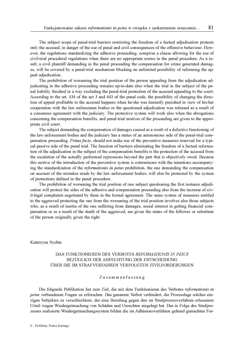 The subject scope of penal-trial barriers restricting the freedom of a factual adjudication protects only the accused, in danger of the use of penal and civil consequences of the offensive behaviour.